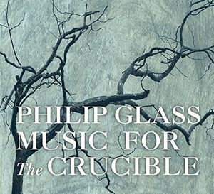 Glass: Music For The Crucible