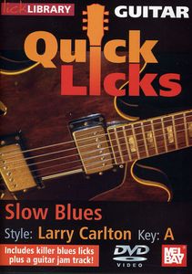 Quick Licks: Larry Carlton Slow Blues - Key: A
