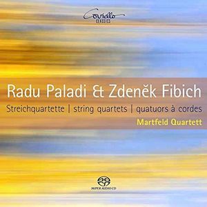 Radu Paladi & Zdenek Fibich: String Quartets