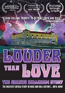 Louder Than Love: Grande Ballroom Story