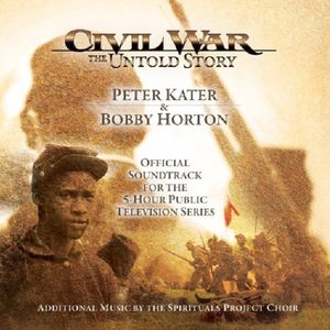 Civil War: The Untold Story (Official Soundtrack to the Public Television Series)