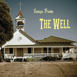 Songs from the Well