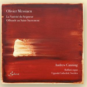 Messiaen: La Nativiti du Seigneur & Offrande au Saint-Sacrement