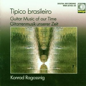 Tipico Brasileiro - Guitar Music of Our Time