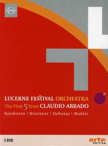 Lucerne Festival Orchestra: First 5 Years