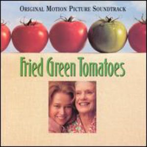 Fried Green Tomatoes (Original Soundtrack)