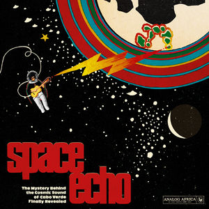 Space Echo: Mystery Behind The Cosmic Sound (Various Artists)