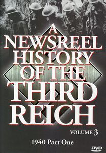 A Newsreel History of the Third Reich: Volume 3