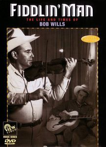 Fiddlin' Man: The Life and Times of Bob Wills