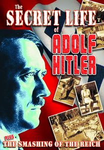 WWII: Secret Life of Hitler /  Smashing of the Reich