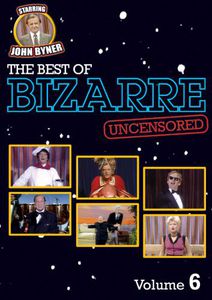 The Best of Bizarre: Volume 6 (Uncensored)