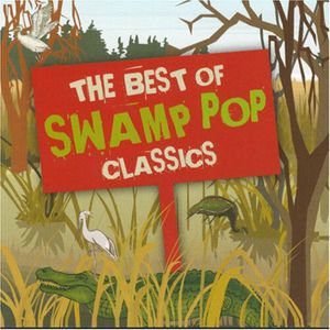 The Best Of Swamp Pop Classics