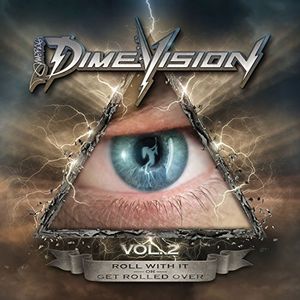 Dimevision, Vol. 2: Roll With It Or Get Rolled Over