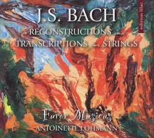 J.S. Bach: Reconstructions Transcriptions Strings