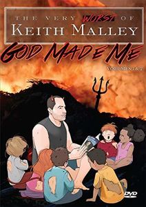 God Made Me: The Very Worst Of Keith Malley, Vol. 1 And 2