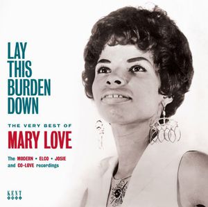 Lay This Burden Down: Very Best of Mary Love [Import]