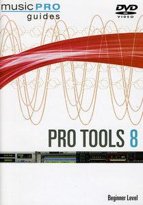 Musicpro Guides: Pro Tools 8 - Beginner Level