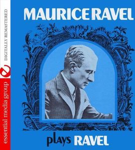 Maurice Ravel Plays Ravel
