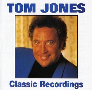 Classic Recordings Tom Jones