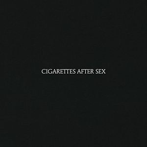 Cigarettes After Sex [Explicit Content]