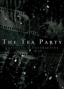 The Tea Party: Live: Intimate and Interactive