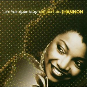 Let The Music Play: The Best Of Shannon