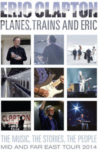 Eric Clapton: Planes, Trains and Eric