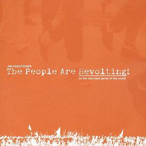 The People Are Revolting: In The Very Best Sense Of That Word