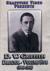 D.W. Griffith: Director: Volume 5