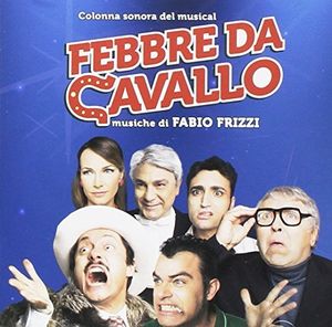 Febbre Da Cavallo: La Commedia Musicale (Original Soundtrack) [Import]
