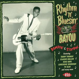 Rhythm 'N' Bluesin' By the Bayou: Rompin' & Stompin [Import]