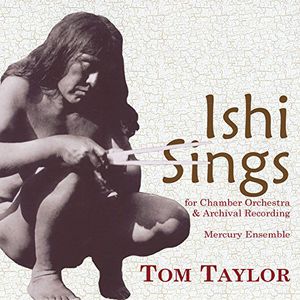 T. Taylor: Ishi Sings for Chamber Orchestra