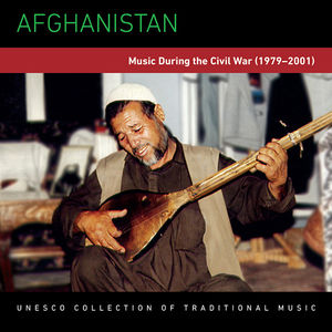 Afghanistan: Music During the Civil War 79-01 /  Various