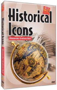 Historical Icons: Alexander Graham Bell