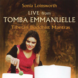 Live From Tomba Emmanuelle - Tibetan Buddhist Mantras