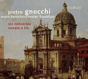 Pietro Gnocci: Six Concertos & Sonata a