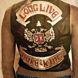 Long Live The Duke & The King [Import]