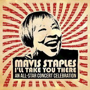 Mavis Staples I'll Take You There: An All-star Concert Celebration