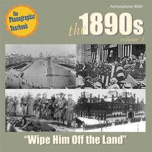 The 1890's - Vol. 1: Wipe Him Off The Land