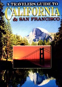 A Travelers Guide to California & San Francisco