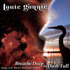 Breathe Deep The Dusk Fall: Songs Of The Native American Church