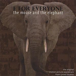 E for Everyone: The Mouse and the Elephant (Original Motion Picture Soundtrack)