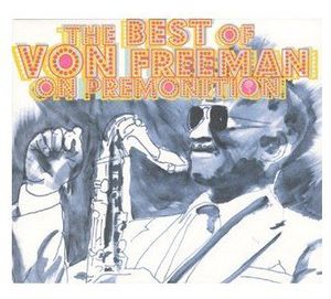 Best of Von Freeman on Premonition