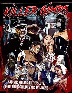 Killer Gimps: Sadistic Killers Filthy Sluts Dirty