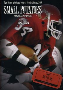 ESPN Films 30 for 30: Small Potatoes - Who Killed the USFL?