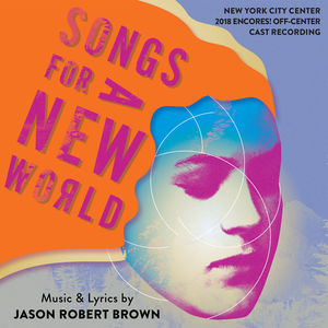 Songs For A New World (2018 Encores) Off-center Cast Recording
