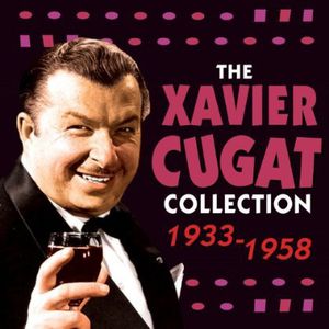 Xavier Cugat Collection 1933 - 1958