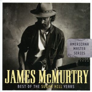 James McMurtry Americana Master Series: Best Of The Sugar Hill Years