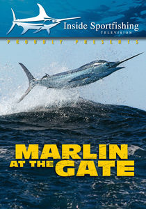 Inside Sportfishing: Marlin At The Gate - Cabo San Lucas