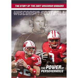 2007 Wisconsin Football: The Power of Perseverance